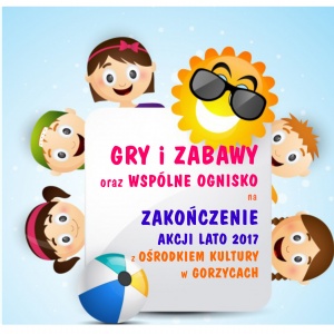 Zakończenie Akcji Lato 2017 w Ośrodku Kultury w Gorzycach