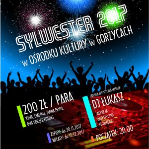 Sylwester 2017 z Ośrodkiem Kultury w Gorzycach
