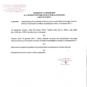 22 grudnia dniem wolnym od pracy w Ośrodkach Kultury, oraz świetlicach - Gminnego Centrum Kultury w Gorzycach. ( wolne za 11 listopada).