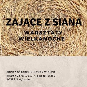 Warsztaty wielkanocne - Zające z siana