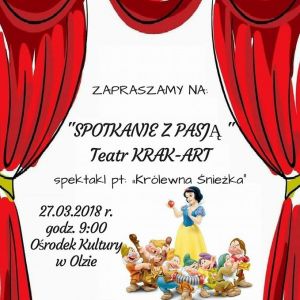 "Spotkanie z pasją" - spektakl "Królewna Śnieżka"